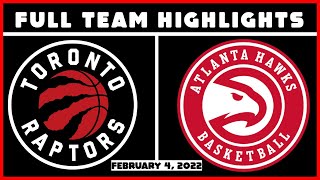 Toronto Raptors vs Atlanta Hawks - Full Team Highlights | Feb 4, 2022 | 21-22 NBA Season