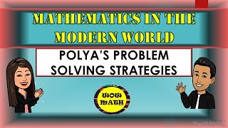 POLYA'S PROBLEM SOLVING STRATEGY || MATHEMATICS IN THE MODERN WORLD