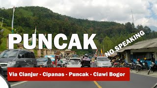 PERJALANAN PUNCAK LEWAT CIANJUR ,CIPANAS , PUNCAK ,CIAWI BOGOR ,JALUR PUNCAK CIAWI BOGOR TUTUP BUKA