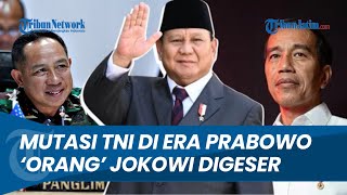 Terbesar! Mutasi TNI pada Era Prabowo: Jenderal-jenderal Dekat Jokowi Tergeser, Ada yang Jadi Dosen