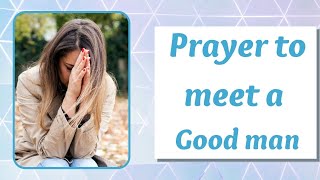 Prayer to meet a good man | Miracle prayer for finding love