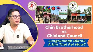 Chinland Council le Chin Brotherhood Karlak Rualremnak Um Thei Taktak Pei Maw?