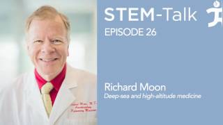 Episode 26 Richard Moon discusses deep sea and high altitude medicine