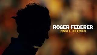 Roger Federer: King of the Court