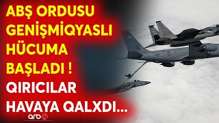 SON DƏQİQƏ! ABŞ QIRICILARI havaya qalxdı - Genişmiqyaslı HÜCUM BAŞLADI - Nə baş verir? - CANLI