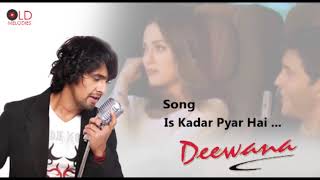Is Kadar Pyar Hai by Sonu Nigam - "Deewana" HD