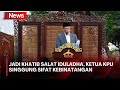 Jadi Khatib Salat Iduladha, Ketua KPU Singgung Sifat Kebinatangan