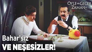 Bahar'ın Yokluğunda Ne Yapacaklarını Şaşırdılar! | Öyle Bir Geçer Zaman Ki