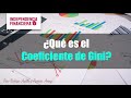 ¿Qué es el Coeficiente de Gini?