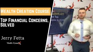 Wealth Creation Course: Solving The Top 5 Financial Concerns for 2020 - Jerry Fetta
