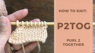 How to knit: Purl 2 together (P2tog) in Continental Style