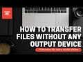 How to transfer files without any output device in tamil #education technology #trending