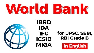 World Bank - IBRD, IDA, IFC, ICSID, MIGA explained for UPSC, SEBI, RBI Grade B exams #UPSC #IAS