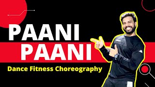 Paani Paani - Badshah | Paani Paani Dance Fitness choreography | FITNESS DANCE With RAHUL
