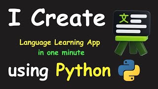 I CREATE LANGUAGE LEARNING APP IN 1 MIN USING PYTHON \u0026 LEARN PYTHON BY BUILDING SIMPLE PROJECTS