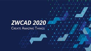 ZWCAD 2020 Overview | Faster And Faster