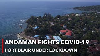 ANDAMAN FIGHTS COVID-19 | Port Blair Under Lockdown | PBMC