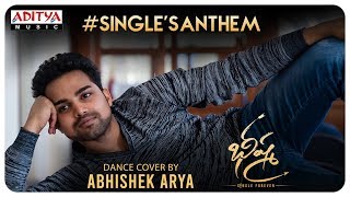 #SinglesAnthem Dance Cover By Abhishek Arya | Bheeshma | Nithiin, Rashmika| Mahati SwaraSagar