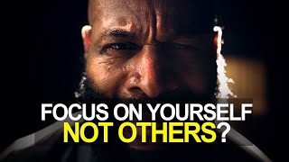 FOCUS ON YOURSELF NOT OTHERS (BEST MOTIVATIONAL VIDEO 2018) ft Mulliganbrothers