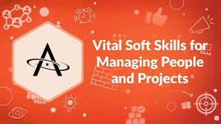 Vital Soft Skills for Managing People and Projects | Advisicon
