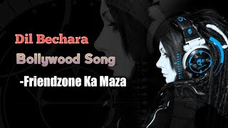 ##MusicAllOver##DilBechara## -Friendzone Ka Mara Song Bollywood 2020