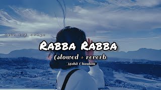 Rabba Rabba : heropanti (slowed and reverb) Mohit Chauhan |