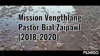 Mission Vengthlang Pastor BZP 18-20 - Lal Krista Tuinung Lui (Un-official Home Audio + Video)