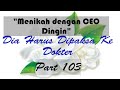 Novel Romantis Menikah Dengan CEO Dingin  | Dia Harus Dipaksa Ke Dokter | Part 103