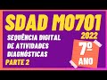 7º ANO - SEQUÊNCIA DIGITAL DE ATIVIDADES DIAGNÓSTICAS 2022 (SDAD 2022 M0701) M0701 MATEMÁTICA - 2|2