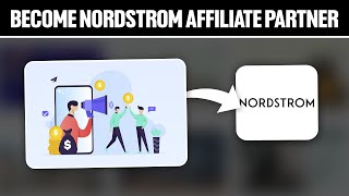How To Become Nordstrom Affiliate Partner ! (Full Tutorial)
