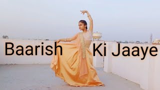 Baarish Ki Jaaye | B Praak Ft Nawazuddin Siddiqui & Sunanda Sharma | Dance cover by Ritika Rana