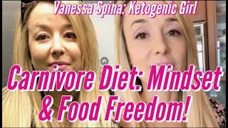 CARNIVORE DIET: MINDSET AND FOOD FREEDOM - With Vanessa Spina - Ketogenic Girl