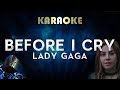 Lady Gaga - Before I Cry (Karaoke Instrumental) A Star Is Born