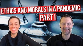 Ethics and morals in a pandemic | Part 1