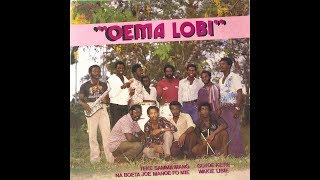 Oema Lobie EP - Teke samma mang \u0026 Gotoe Ketie \u0026  Na boeta joe manoe fo mie \u0026 Wakie libie