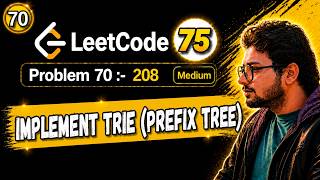 70. Leetcode 75 Blind | 208. Implement Trie (Prefix Tree) | Trie INSERT | SEARCH | STARTSWITH Python