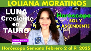 LUNA CRECIENTE en TAURO URANAZOOO #Horóscopo Sol y Ascendente Semana Feb 2-9 por Loliana Moratinos