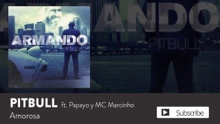 Pitbull - Amorosa ft. MC Marcinho & Papayo [Official Audio]