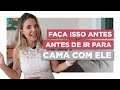 Saiba O Melhor Momento de Ir Pra Cama Com Ele | Especialista em Conquista | Luiza Vono