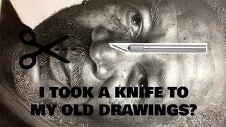 I took a knife to one of my old drawings?
