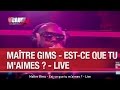 Maître Gims - Est-ce que tu m'aimes ? - Live - C’Cauet sur NRJ