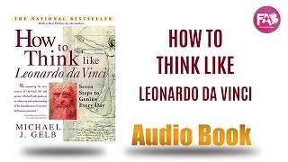 How To Think Like Leonardo da vinci by Michael J. Gelb