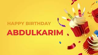 Happy Birthday Happy Birthday ABDULKARIM ! - Happy Birthday Song made especially for You! 🥳