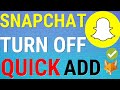 How To Remove Quick Add On Snapchat