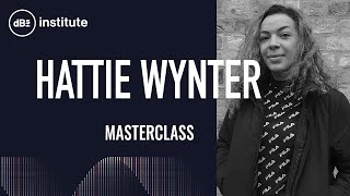 Masterclass | Hattie Wynter on how to get into the music industry