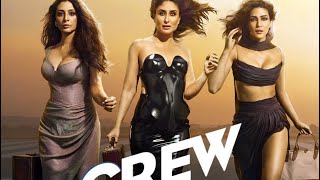 Crew | Official trailer | New video | kareena kapoor khan tubo sanon | kapil sharma | 2024 movie