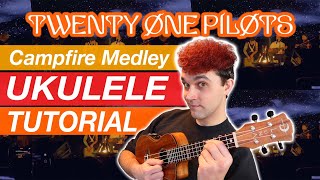 Twenty One Pilots - CAMPFIRE MEDLEY | Ukulele Tutorial & PLAY ALONG | chords for every song