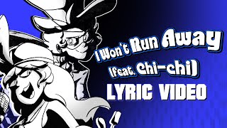 [Lyric Video] - I Won't Run Away (feat. Chi - Chi)