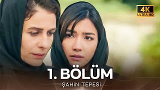 Şahin Tepesi 1. Bölüm (4K)