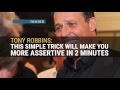 TONY ROBBINS: This simple trick will make you more assertive in 2 minutes